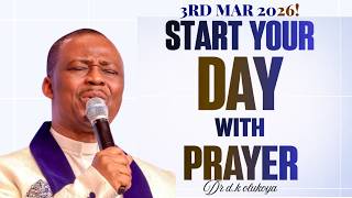 Tuesday 3rd March, 2026 | Start Your Day With Prayer | Dr. D.K. Olukoya Tuesday 3rd March, 2026 | Start Your Day With Prayer | Dr. D.K. Olukoya
