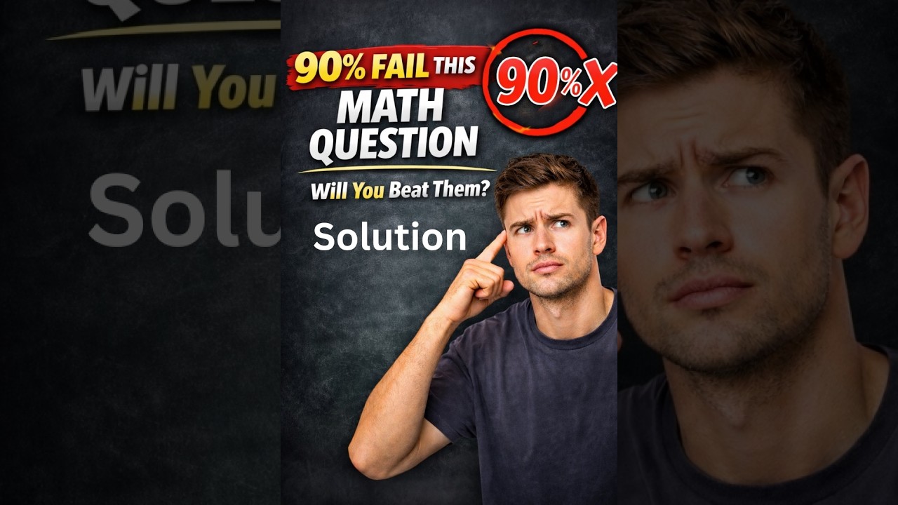 90% of Adults Fail This Simple Math Test Solution