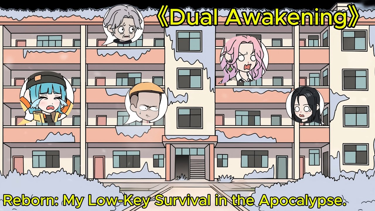 The End 《Dual Awakening》 Reborn: My Low-Key Survival in the Apocalypse.