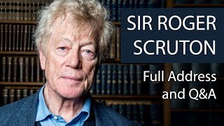 Sir Roger Scruton | Full Address and Q&A | Oxford Union