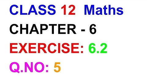 EXERCISE:6.2||Q.NO:5||TN SAMACHEER KALVI 12 MATHS CHAPTER 6