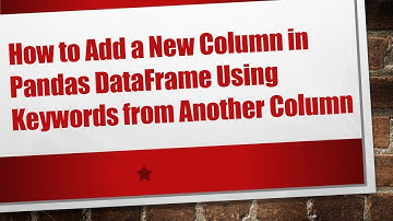 How to Add a New Column in Pandas DataFrame Using Keywords from Another Column