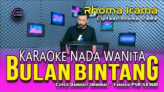 BULAN BINTANG - Karaoke Nada Wanita (H RHOMA IRAMA )