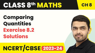 Comparing Quantities - Exercise 8.2 Solutions | Class 8 NCERT Maths Chapter 8 (2022-23)