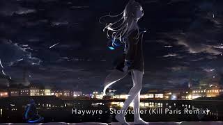 Haywyre - Storyteller (Kill Paris Remix)