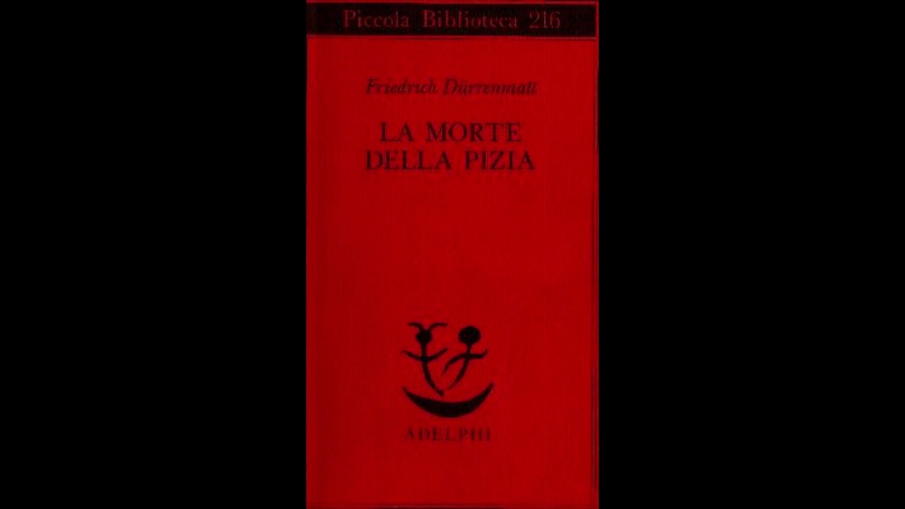 Friedrich Dürrenmatt la morte della Pizia piccola biblioteca Adelphi 1989