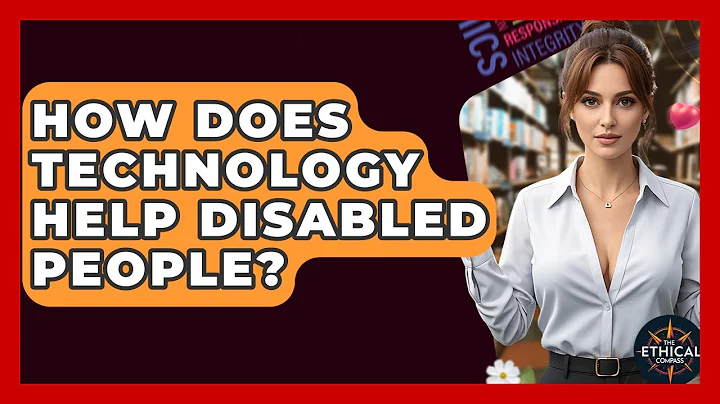 How Does Technology Help Disabled People? - The Ethical Compass