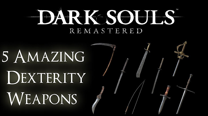 Dark Souls Remastered  - 5 Amazing Dexterity Weapons