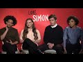 LOVE, SIMON Interview - Nick Robinson, Alexandra Shipp, Katherine Langford, Jorge Lendeborg Jr