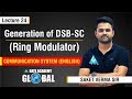 Generation of DSB-SC (Ring Modulator) | Lecture 24 | Communication System