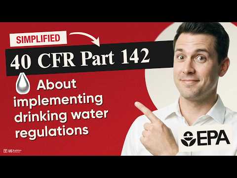 💧 (EPA) 40 CFR Part 142 Explained: Implementing EPA Drinking Water Regulations