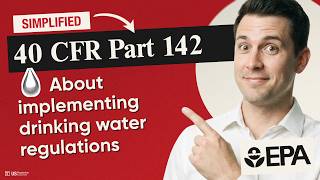 💧 (EPA) 40 CFR Part 142 Explained: Implementing EPA Drinking Water Regulations