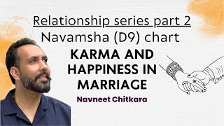 Relationship series part:2 - Navamsha (D9) chart combinations: karma and happiness in marriage