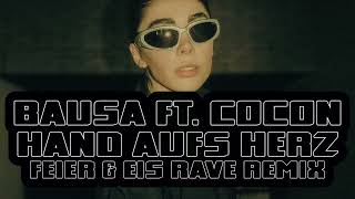 Bausa x Cocon - Hand Aufs Herz (FEIER &amp; EIS Rave Remix) [Hypertechno] [Supported by Flip Capella]