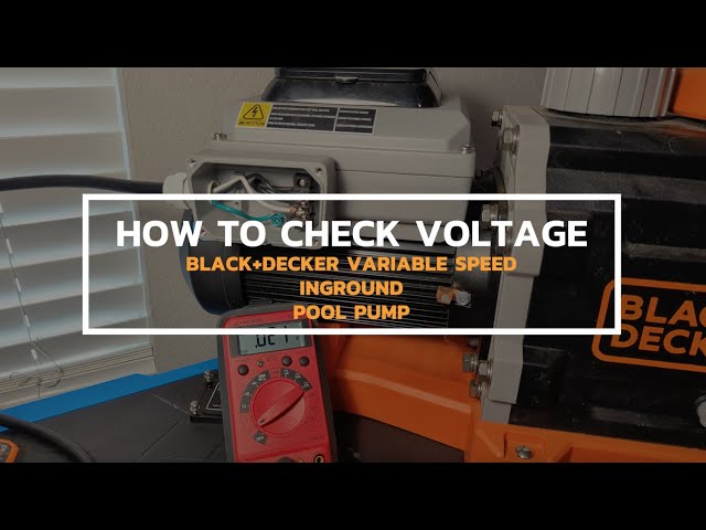 How to Check Voltage for BLACK+DECKER Variable Speed Inground Pool Pumps 