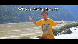 Dudu Man Song and Video !