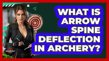 What Is Arrow Spine Deflection In Archery? - The Marksman