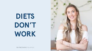 5 Reasons Why Diets Don’t Work and How to Shift Your Focus to Longer-Term Solutions
