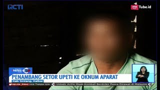 Kisah Rudi, Buruh Tambang Emas Pernah Diancam Aparat Serahkan Upeti - SIS 03/02