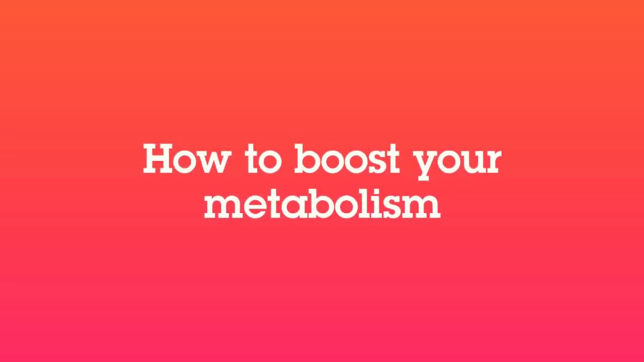 How to boost your metabolism