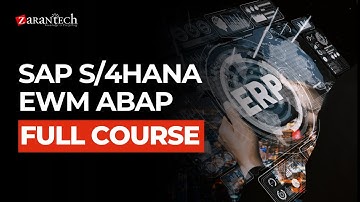 SAP S/4HANA EWM ABAP Full Course | ZaranTech
