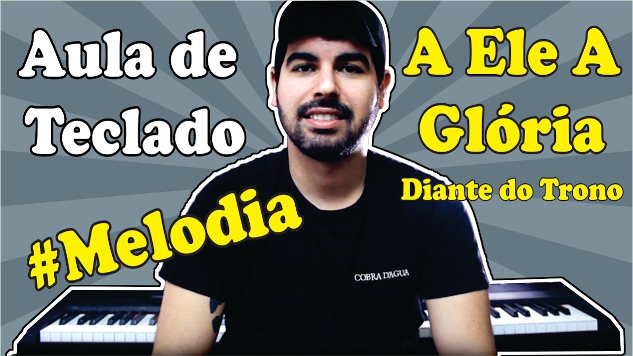 Aula de Teclado GOSPEL- SOLO Fácil - A Ele A Glória (Diante do Trono)