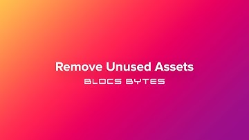 How to Remove Unused Assets
