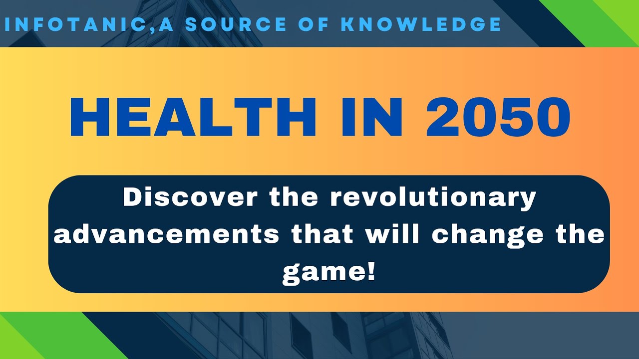 The Future of Health: 2050 and Beyond - YouTube
