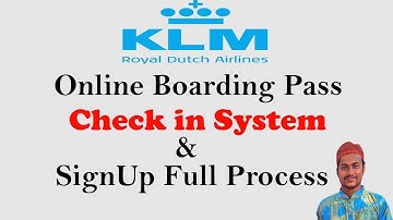 KLM Royal Dutch Airlines Online boarding pass check in System || KLM SignUP Full Process ||