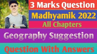 Madhyamik Geography Suggestion 2022// Three(3) Marks Question! All chapter/ New reduce syllabus(W.B)
