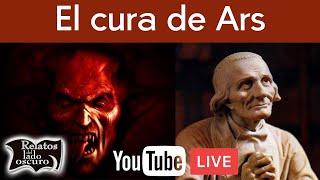 El cura de Ars, cuando el diablo se ensaña | Relatos del lado oscuro