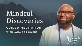 Surrendering to the Earth a Guided Meditation | Mindful Discovery with Lama Rod Owens