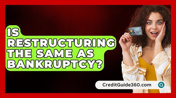 Is Restructuring the Same as Bankruptcy? - CreditGuide360.com