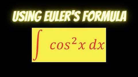 Integration of cos^2x (Using EULER