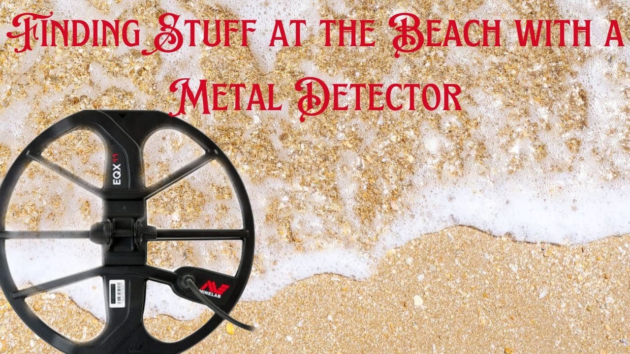 Treasure Hunting at The Beach with a Metal Detector YouTube