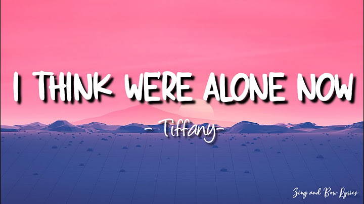 Tiffany- I Think We're Alone Now (lyrics)