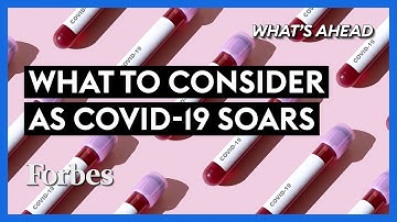 Two Actions Needed As Covid-19 Cases Soar - Steve Forbes | What