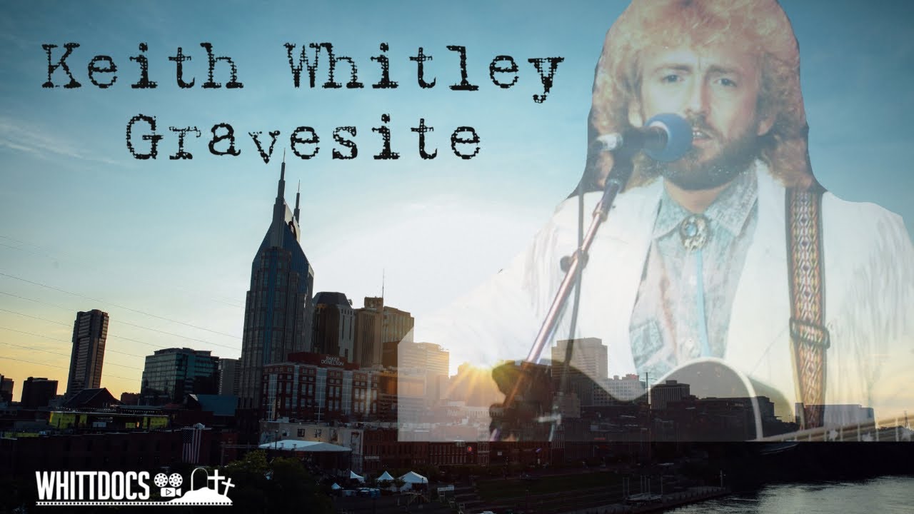 Famous Graves The Life and Gravesite of Keith Whitley YouTube