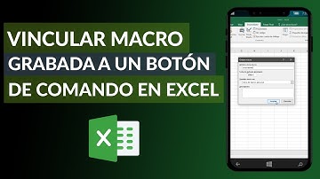 Cómo Vincular o Asignar una Macro Grabada a un Botón de Comando en Excel