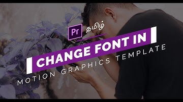 How To Change Font In Motion Graphics Templates  தமிழ்