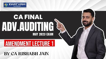 CA Final Advanced Auditing Amendment Lecture 1 for May 2023 exam | CA Rishabh Jain #cafinal