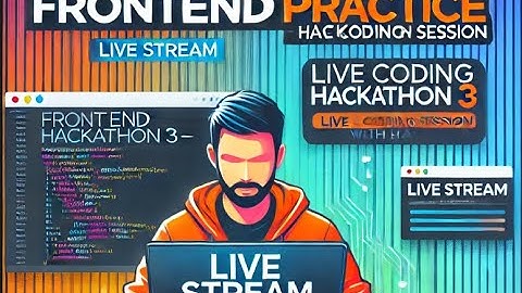 Hackathon Practice 3 Live stream upcoming vedio on Hackathon 3