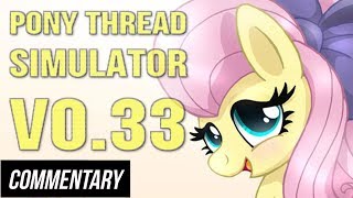 [Blind Commentary] Pony Thread Simulator V0.33