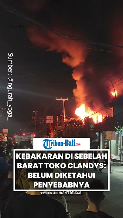 Kebakaran di Sebelah Barat Toko Clandys: Belum Diketahui Penyebabnya