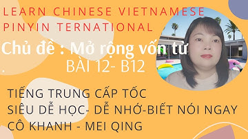 Học Tiếng Trung cấp tốc chủ đề : Bài 12 mở rộng vốn từ  ( siêu dễ nhớ, biết nói ngay) yue zhong 86