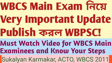 Very Important Update | WBCS Mains | WBPSC | Must Watch Video WBCS Examinees| Sukalyan Karmakar ACTO