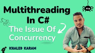 04 - Multithreading In C# | The Issue Of Concurrency
