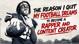 The Reason I Quit My Football Dreams to Become a Rapper and Content Creator