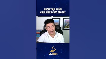 Nhóm thực phẩm chứa nhiều chất béo tốt | Dr Ngọc #short #shorts #drngoc