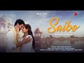 Saibo  official song   ruchi bhanushali  aakash pandya  aanchal shah  unboxtunes